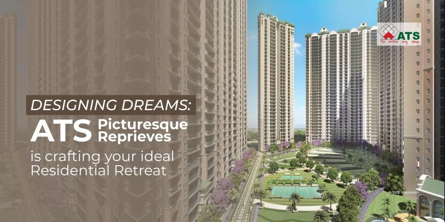 Designing dreams: ATS Picturesque Reprieves is crafting your ideal residential retreat